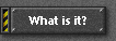 What is it?