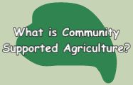 What is Community Supported Agriculture?