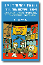 101 Things To Do 'Til the Revolution
