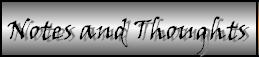 Click on image to go to Notes and Thoughts.