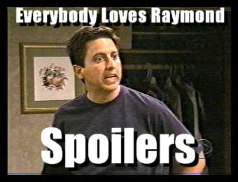 Everybody Loves Raymond Spoilers