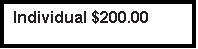Text Box: Individual $200.00

