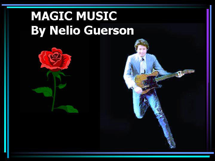 Nelio Guerson Magic Music Geocities