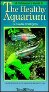 A Fishkeeper's Guide to The Healthy Aquarium