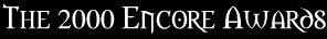 The 2000 Encore Awards