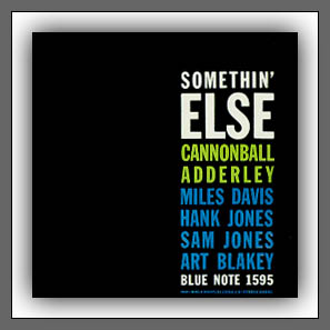 Somethin' Else - Cannonball Adderley - LP Cover designed by Reid Miles