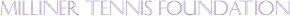 Milliner Tennis Foundation