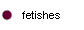 fetishes