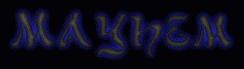 Mayhem_Logo.gif (21907 bytes)