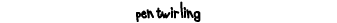 pen twirling