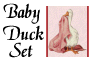 Baby Duck Set