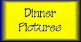 Dinner Pictures
