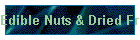 Edible Nuts & Dried Fruits