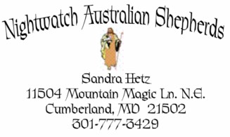 Nightwatch Australian Shepherds, Sandra Hetz, 11504 Mountain Magic Ln. NE, Cumberland, MD  21502, (301) 777-3429