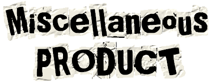 MISCELLANEOUS PRODUCT