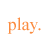 play.