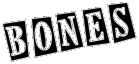 bones...
