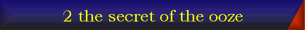 2 the secret of the ooze