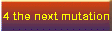 4 the next mutation