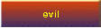 evil