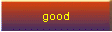 good