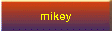 mikey