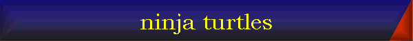 ninja turtles