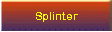 Splinter