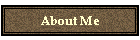 About Me