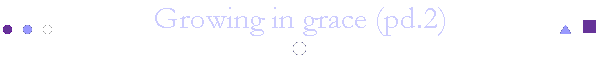 Growing in grace (pd.2)