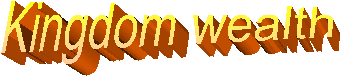 Kingdom wealth