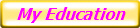 My Education
