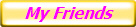My Friends