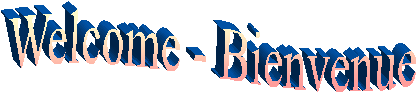 Welcome - Bienvenue
