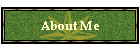 About Me