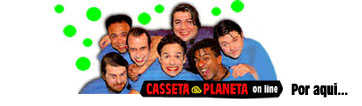 casseta e planeta