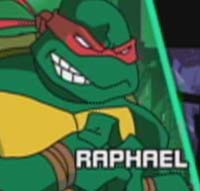 I'm Raphael. The sexiest ninja turtle in all the land.. go ahead.. squeeze my buttocks... buns of steel, I know.