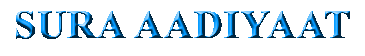 SURA AADIYAAT