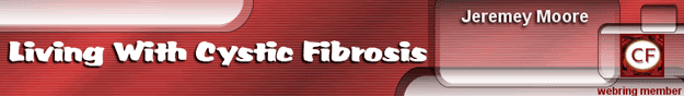 Living With Cystic Fibrosis by Jeremey Moore