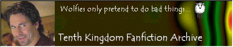 Tenth Kingdom Fanfiction Archive