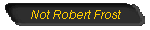 Not_Robert_Frost
