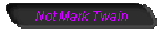 Not Mark Twain