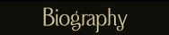 Cick to go to Biography