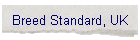 Breed Standard, UK