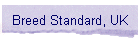 Breed Standard, UK