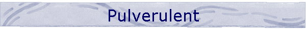 Pulverulent