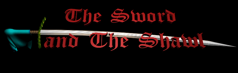 The Sword and The Shawl