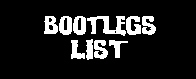 Bootlegs