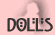 Dolls