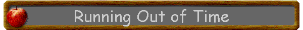 Running Out of Time